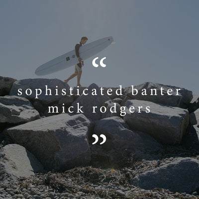Sophisticated Banter Vol. 2 with single fin slider Mick Rodgers